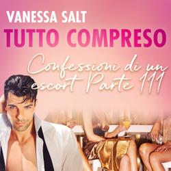 Tutto compreso - Confessioni di un escort Parte III