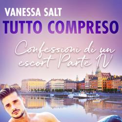 Tutto compreso - Confessioni di un escort Parte IV