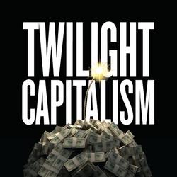 Twilight Capitalism