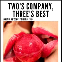 Two's Company, Three's Best – and other erotic short stories from Cupido