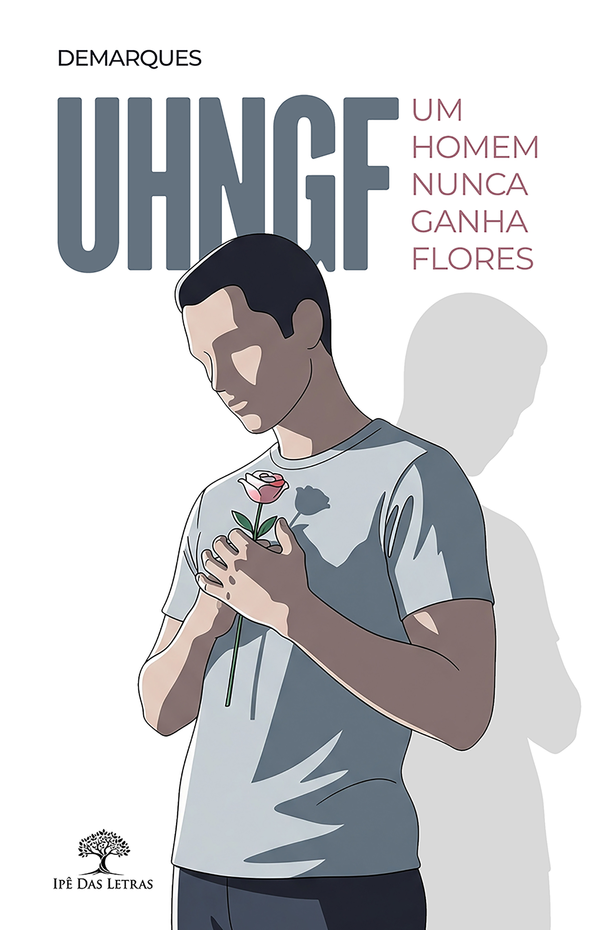 UHNGF: Um Homem Nunca Ganha Flores