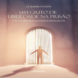 Um grito de Liberdade na Prisão