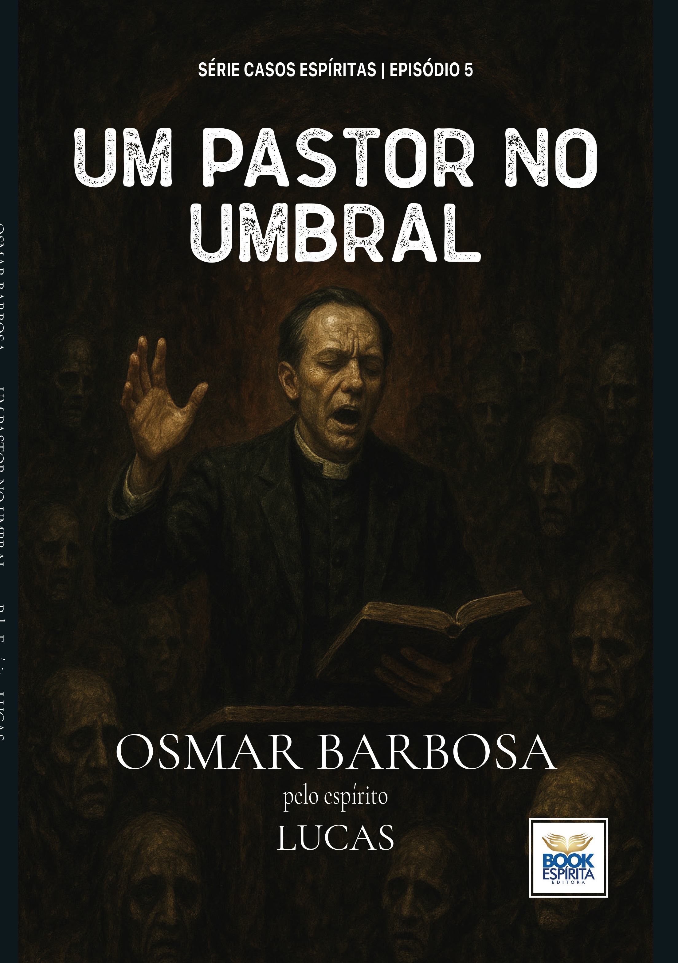 Um Pastor no Umbral - Série Casos Espíritas - Episódio 05