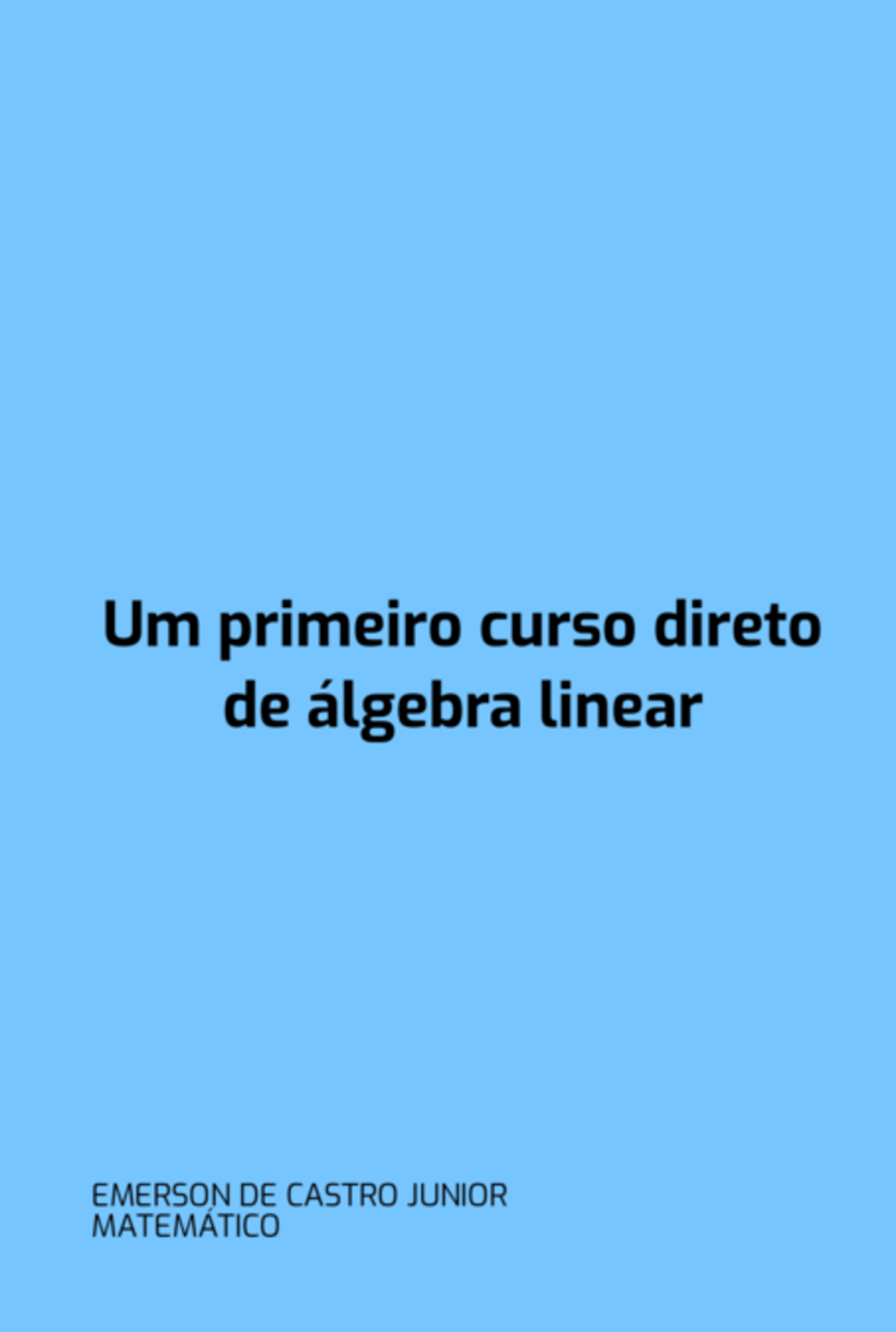 Um Primeiro Curso Direto De Álgebra Linear