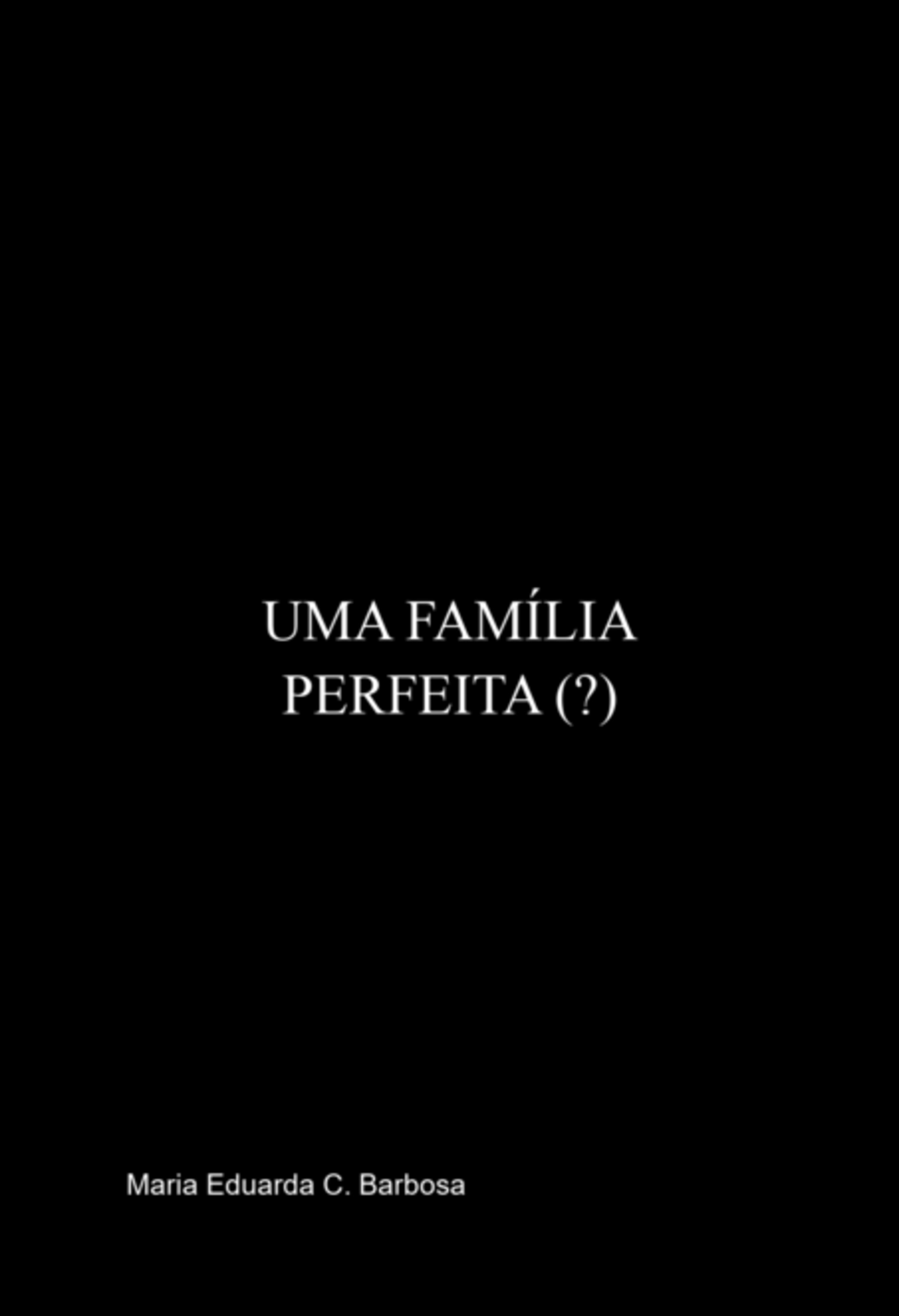Uma Família Perfeita (?)
