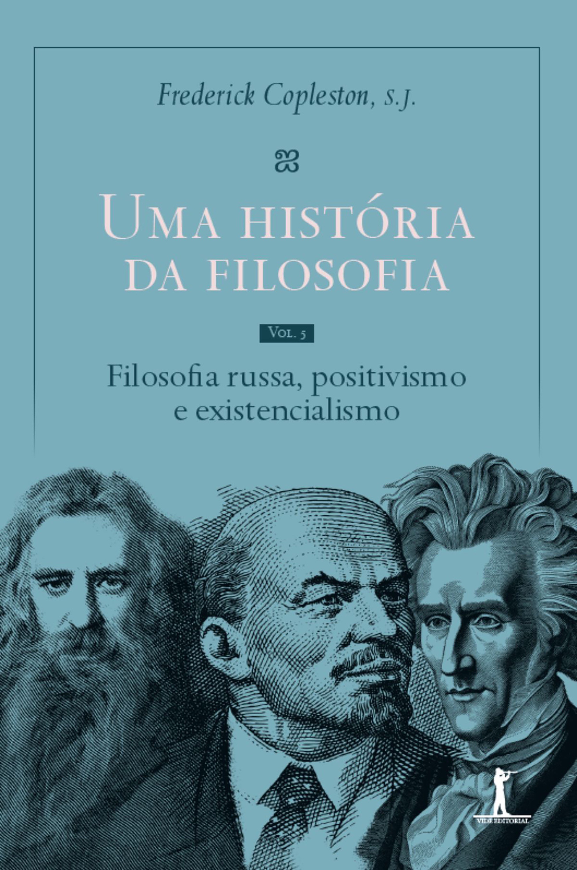 Uma história da filosofia - Vol. V - Filosofia russa, positivismo e existencialismo