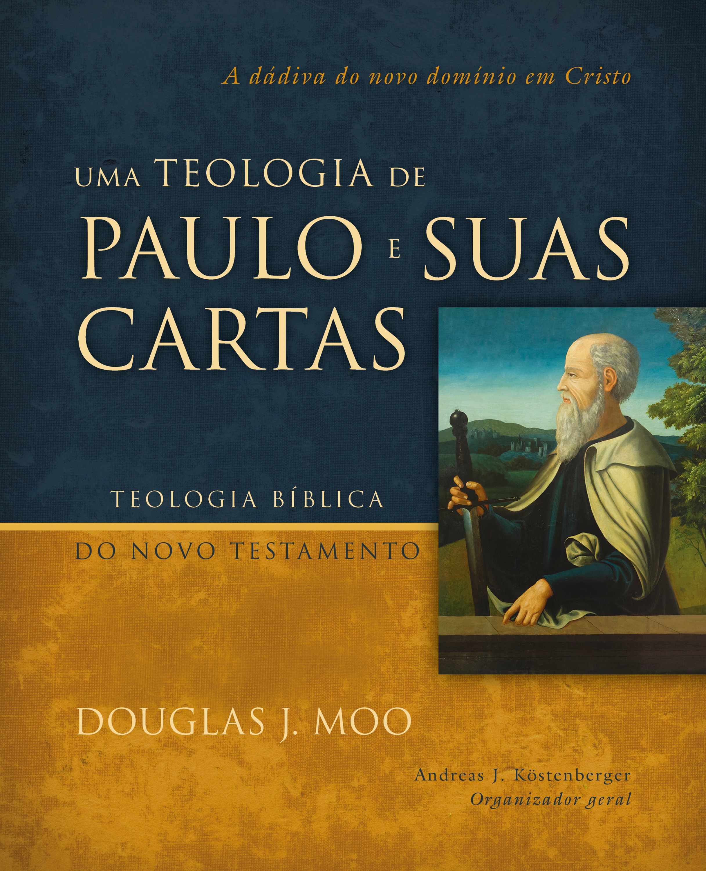 Uma teologia de Paulo e suas cartas: A dádiva do novo domínio em Cristo