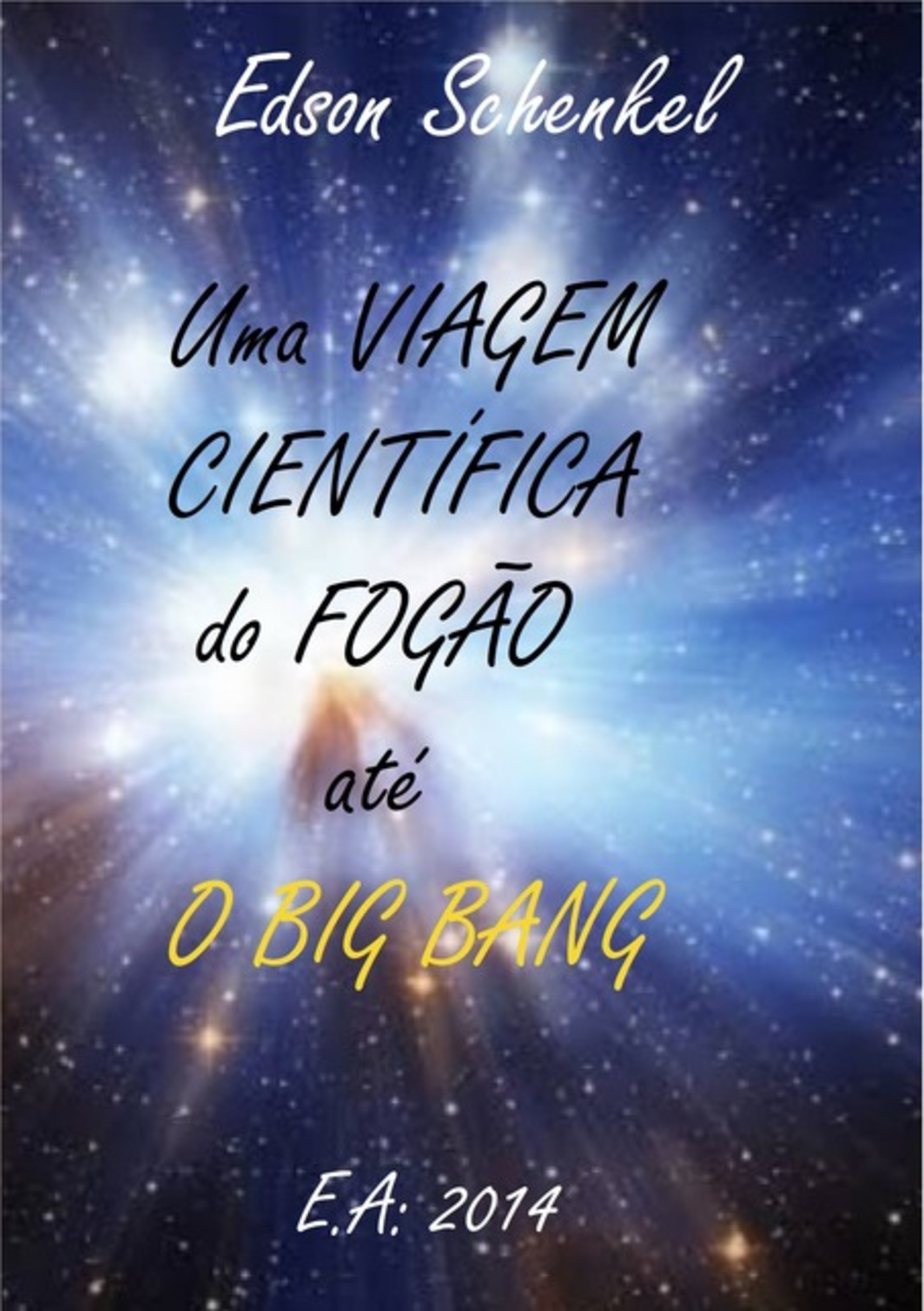 Uma Viagem Científica Do Fogão Até O Big Bang