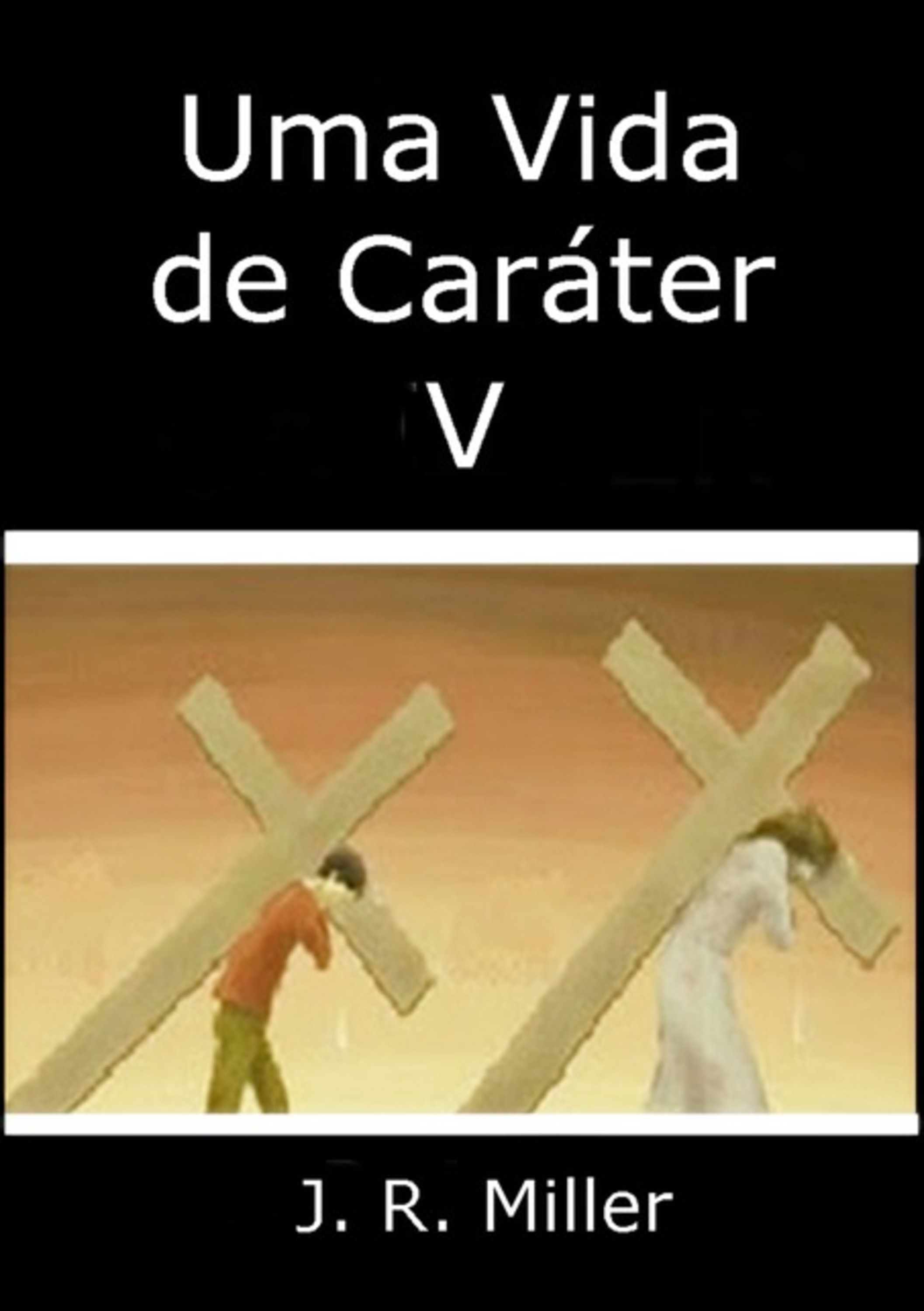 Uma Vida De Caráter V