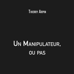 Un Manipulateur, ou pas