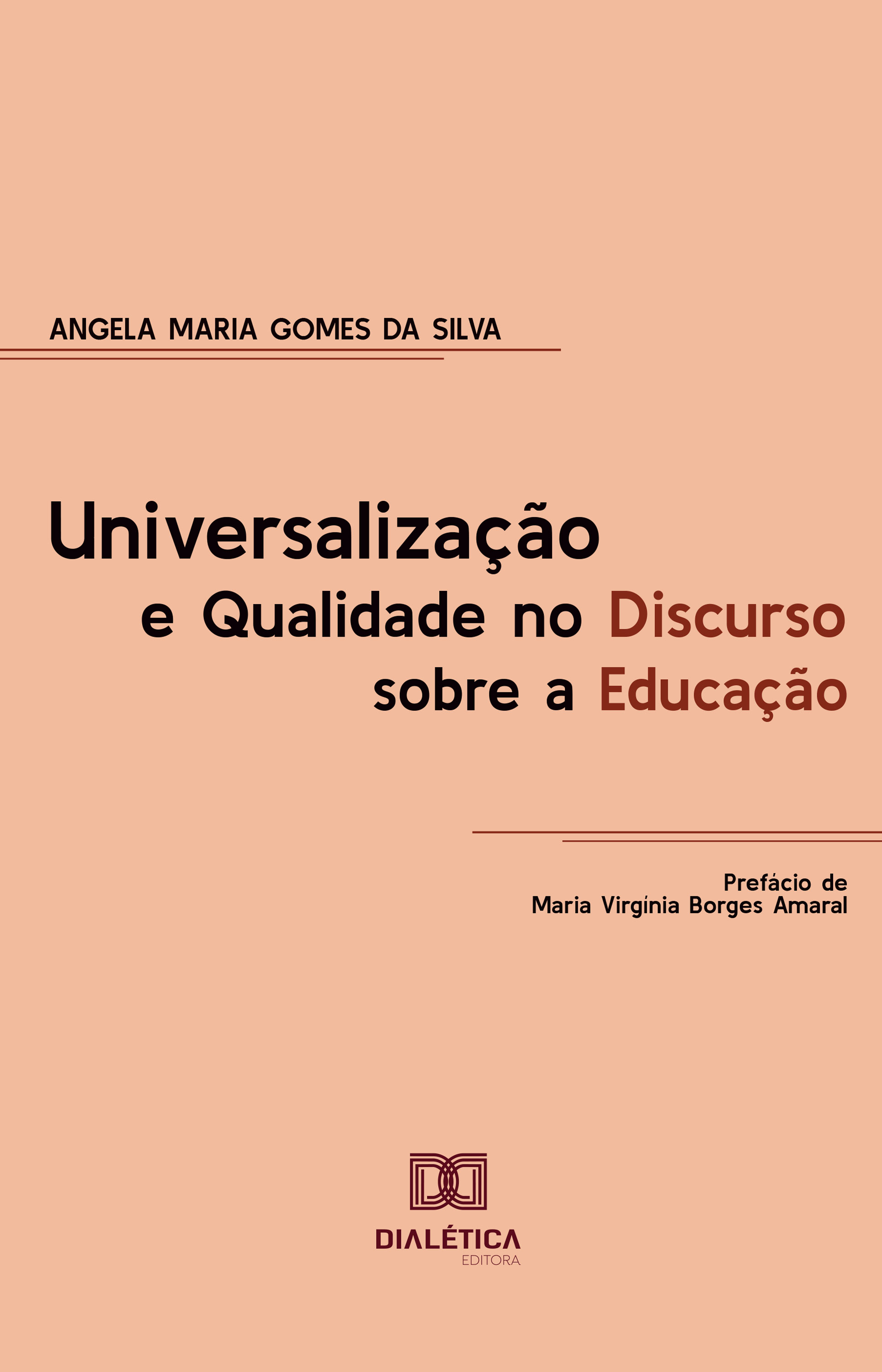 Universalização e Qualidade no Discurso sobre a Educação