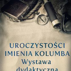 Uroczystości imienia Kolumba. Wystawa dydaktyczna