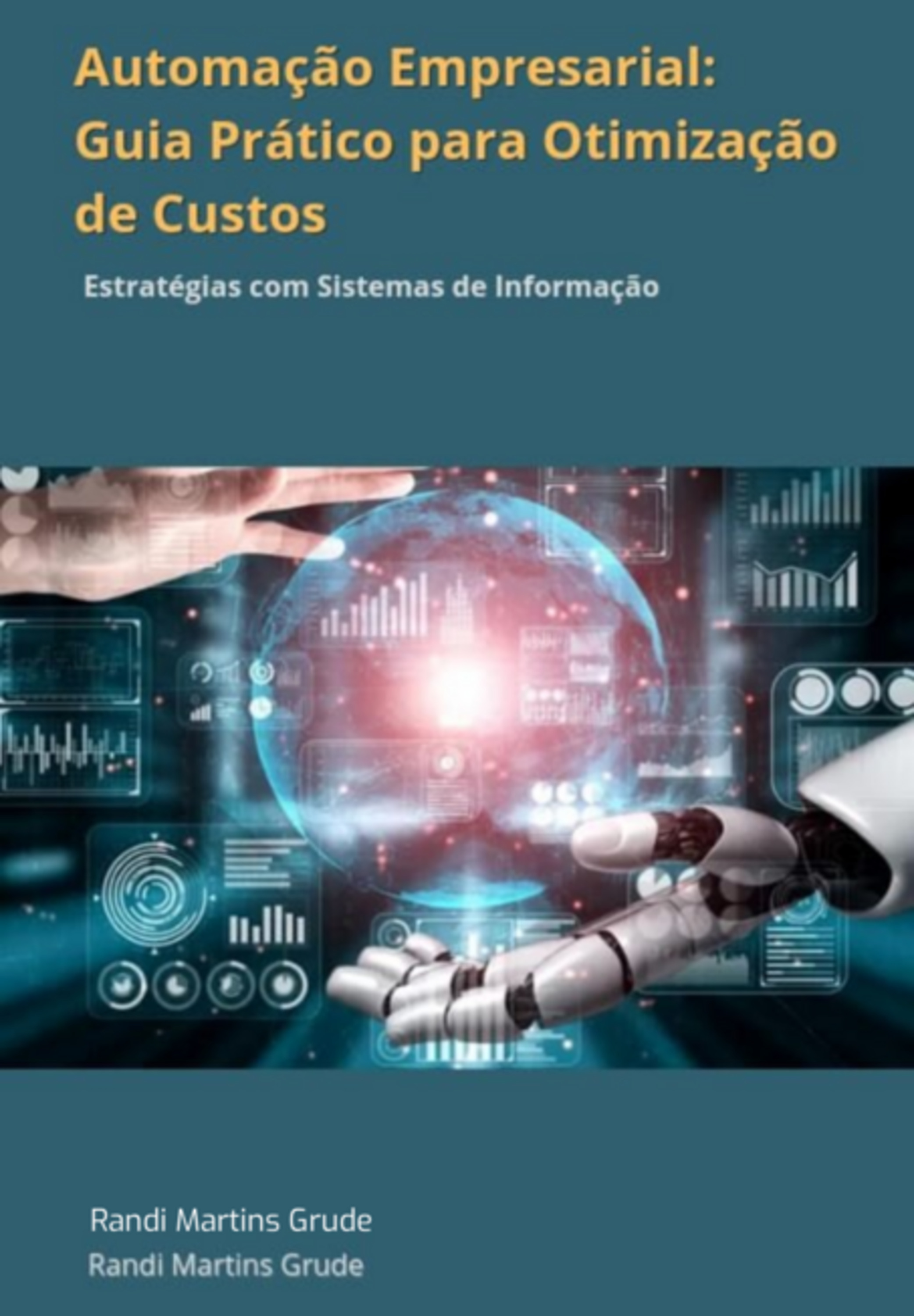 Utomação Empresarial: Guia Prático Para Otimização Automação Empresarial: Guia Prático Para Otimização De Custos