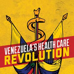 Venezuela’s Health Care Revolution