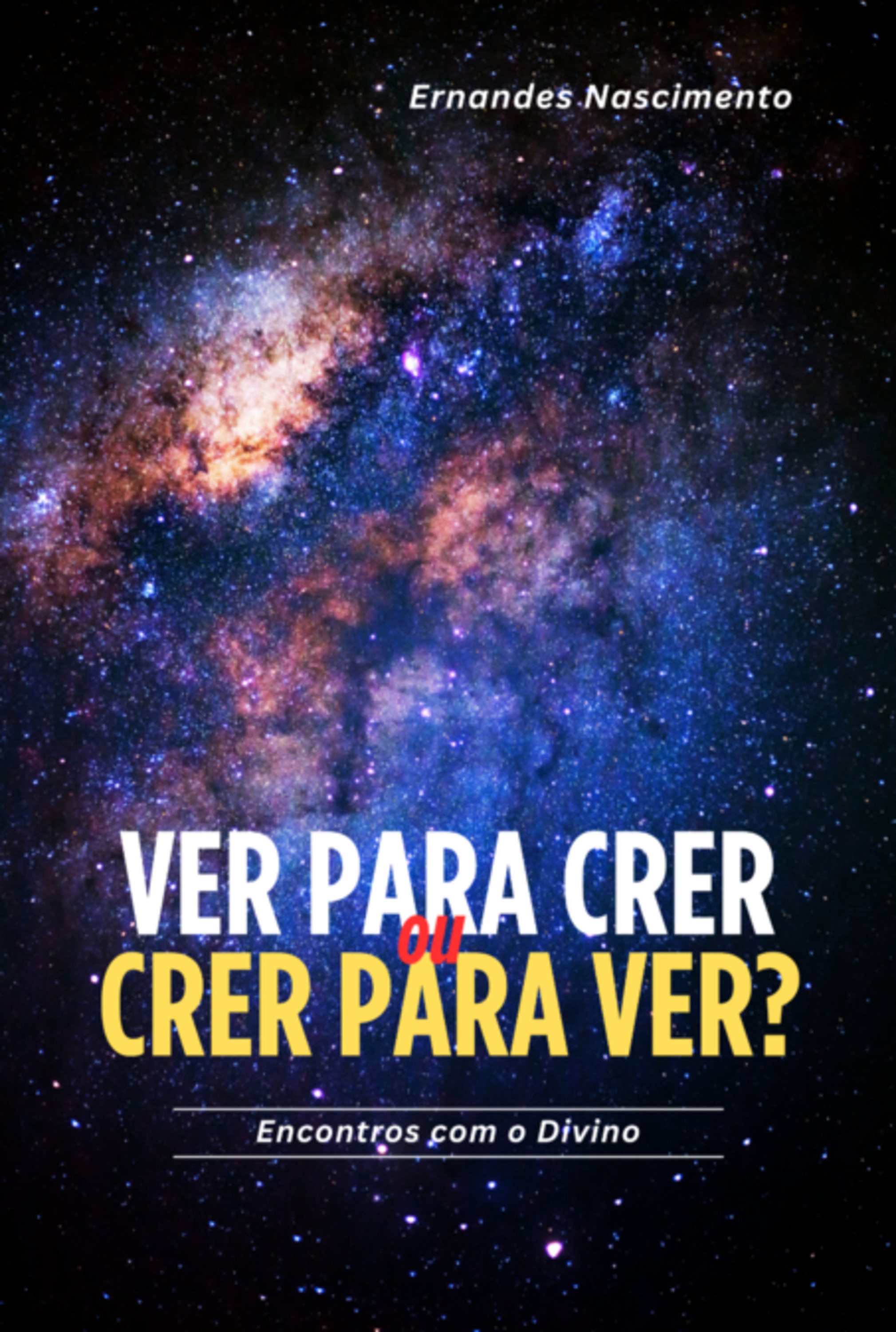 Ver Para Crer Ou Crer Para Ver?