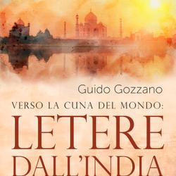 Verso la cuna del mondo: Lettere dall'India