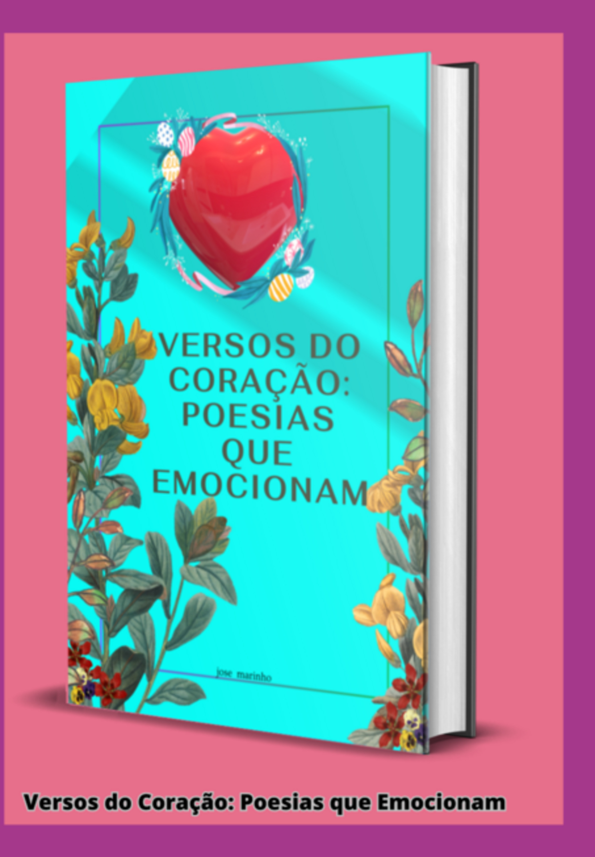 Versos Do Coração: Poesias Que Emocionam