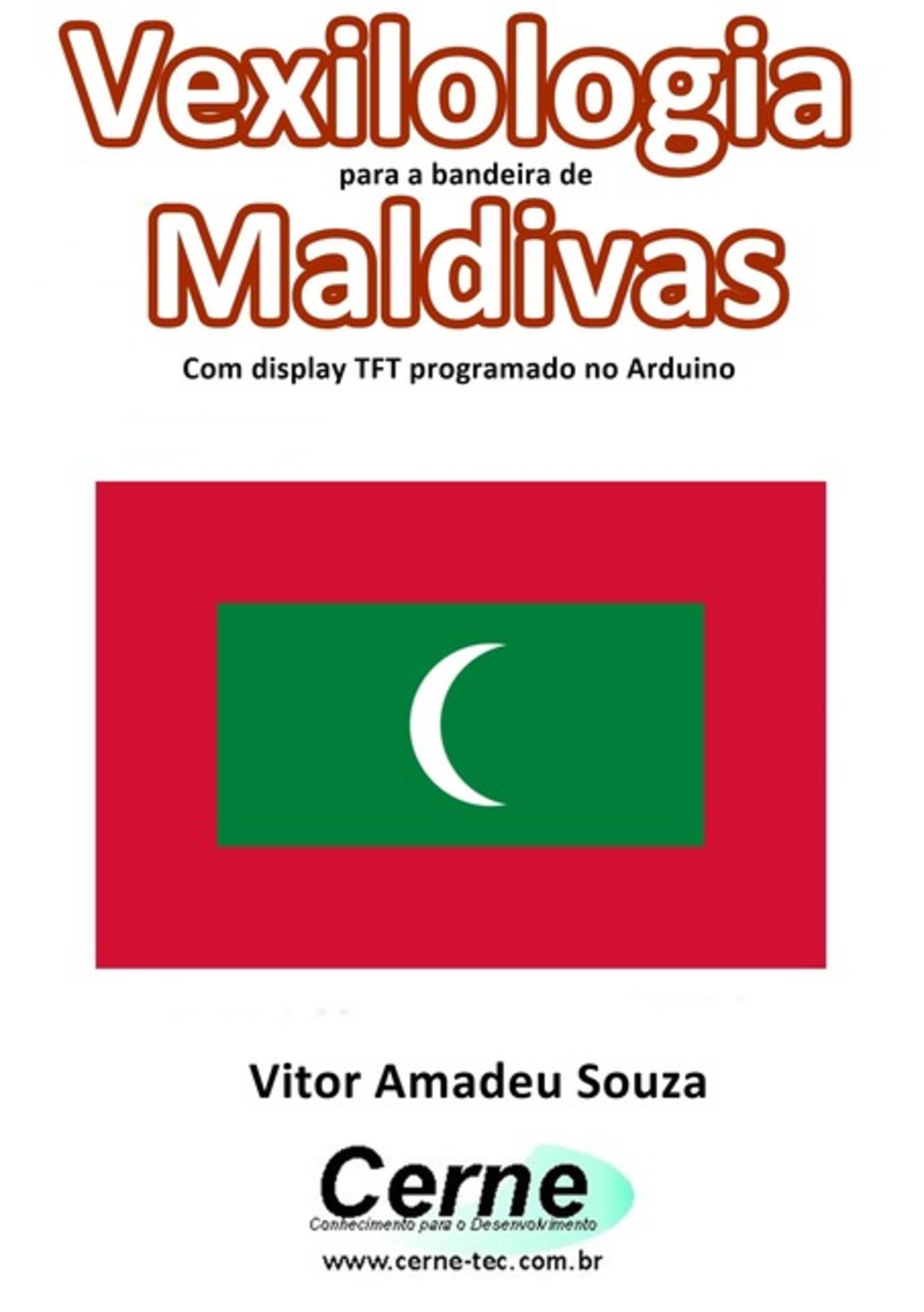 Vexilologia Para A Bandeira De Maldivas Com Display Tft Programado No Arduino