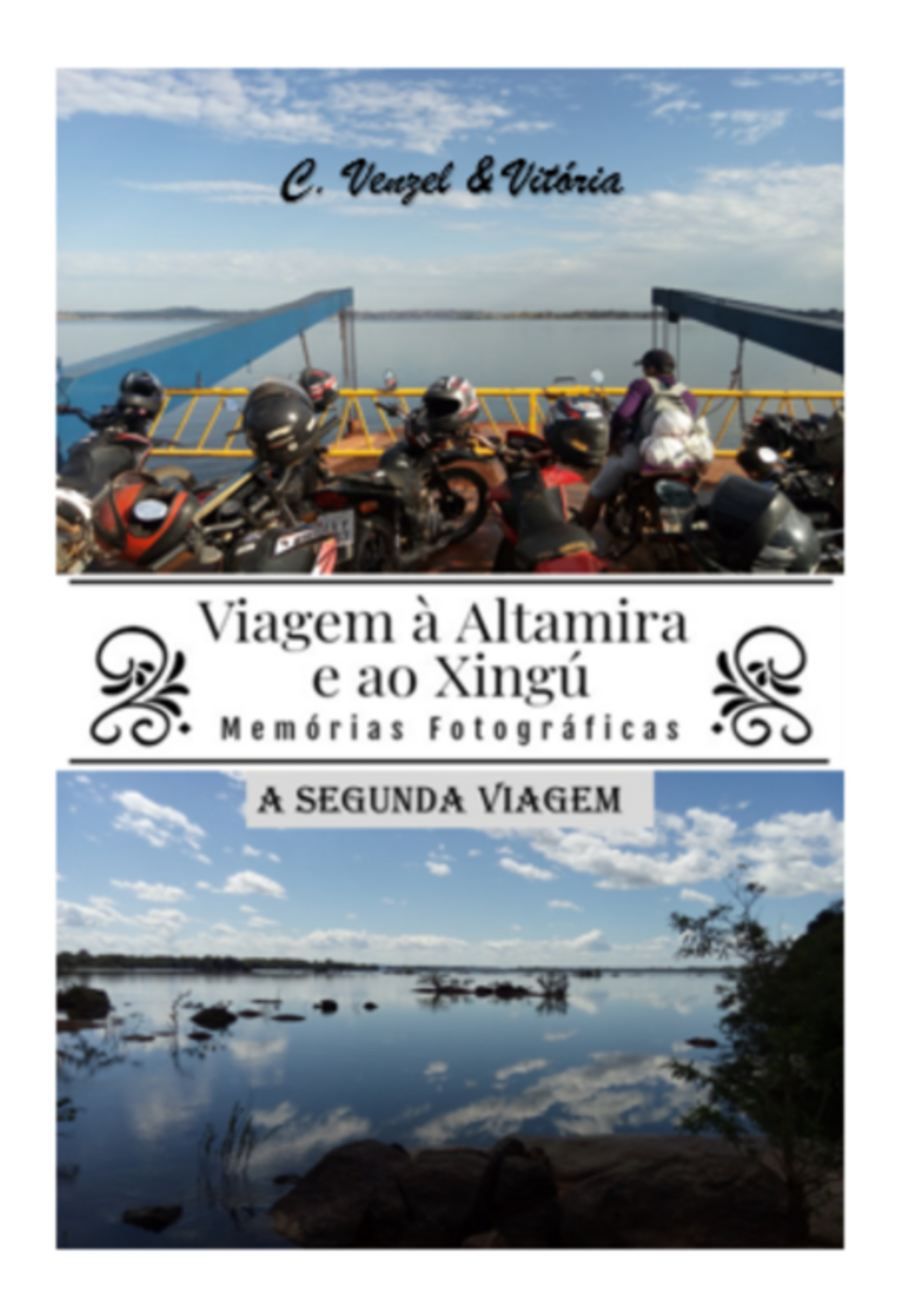 Viagem À Altamira E Ao Xingú - A Segunda Viagem