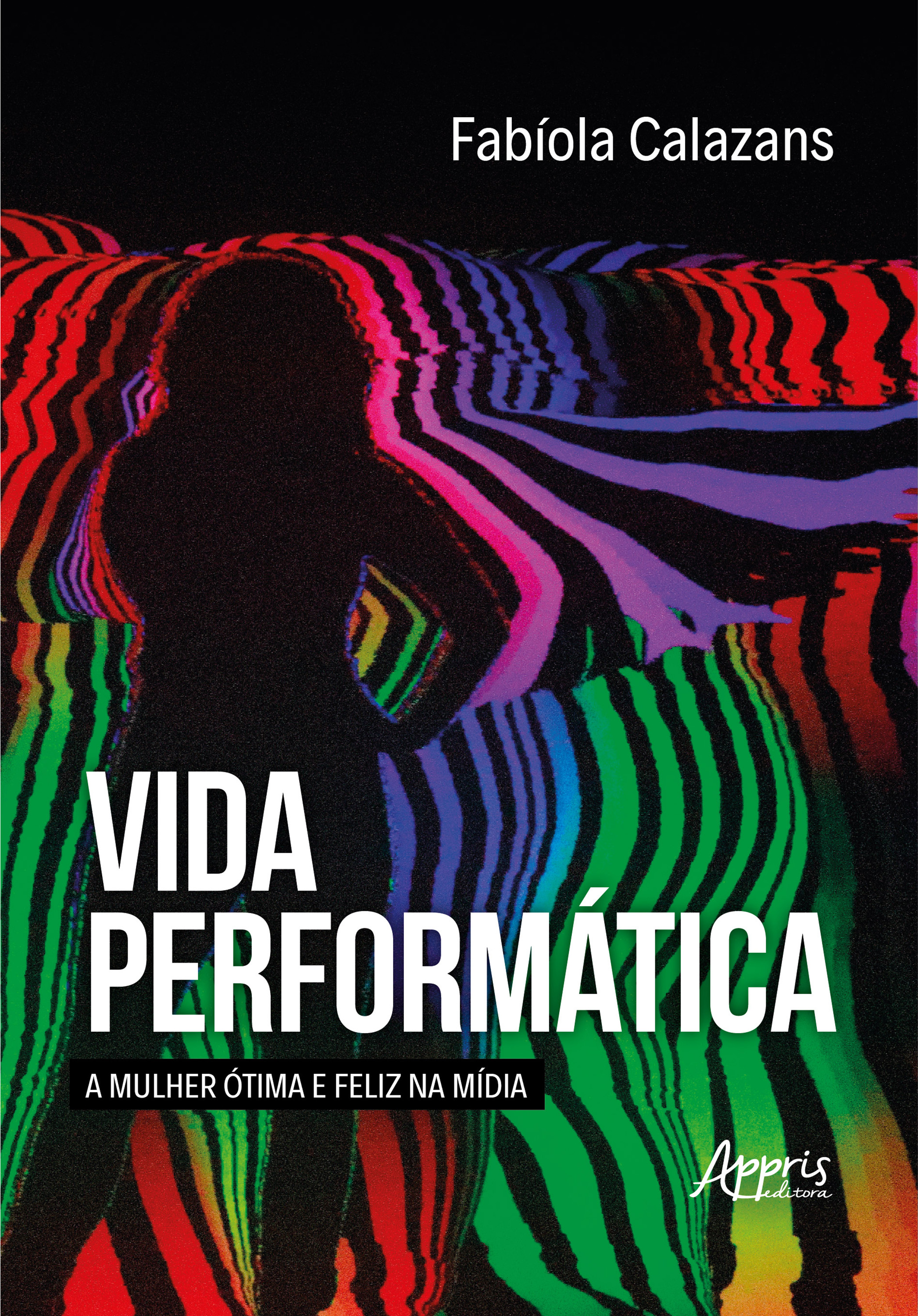 Vida Performática: A Mulher Ótima e Feliz na Mídia 