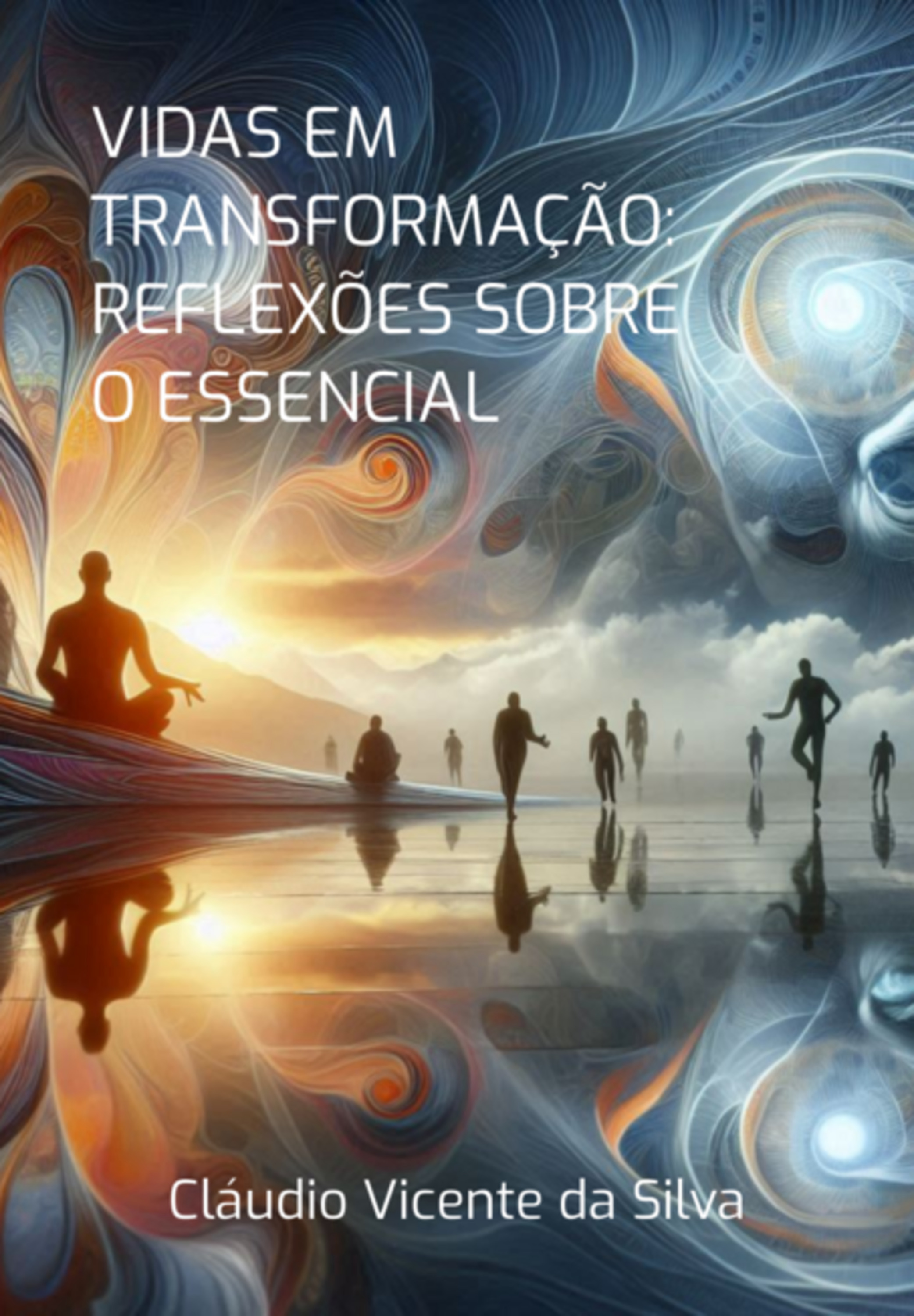 Vidas Em Transformação: Reflexões Sobre O Essencial