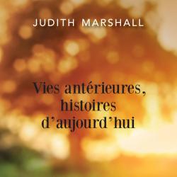 Vies antérieures, histoires d’aujourd’hui