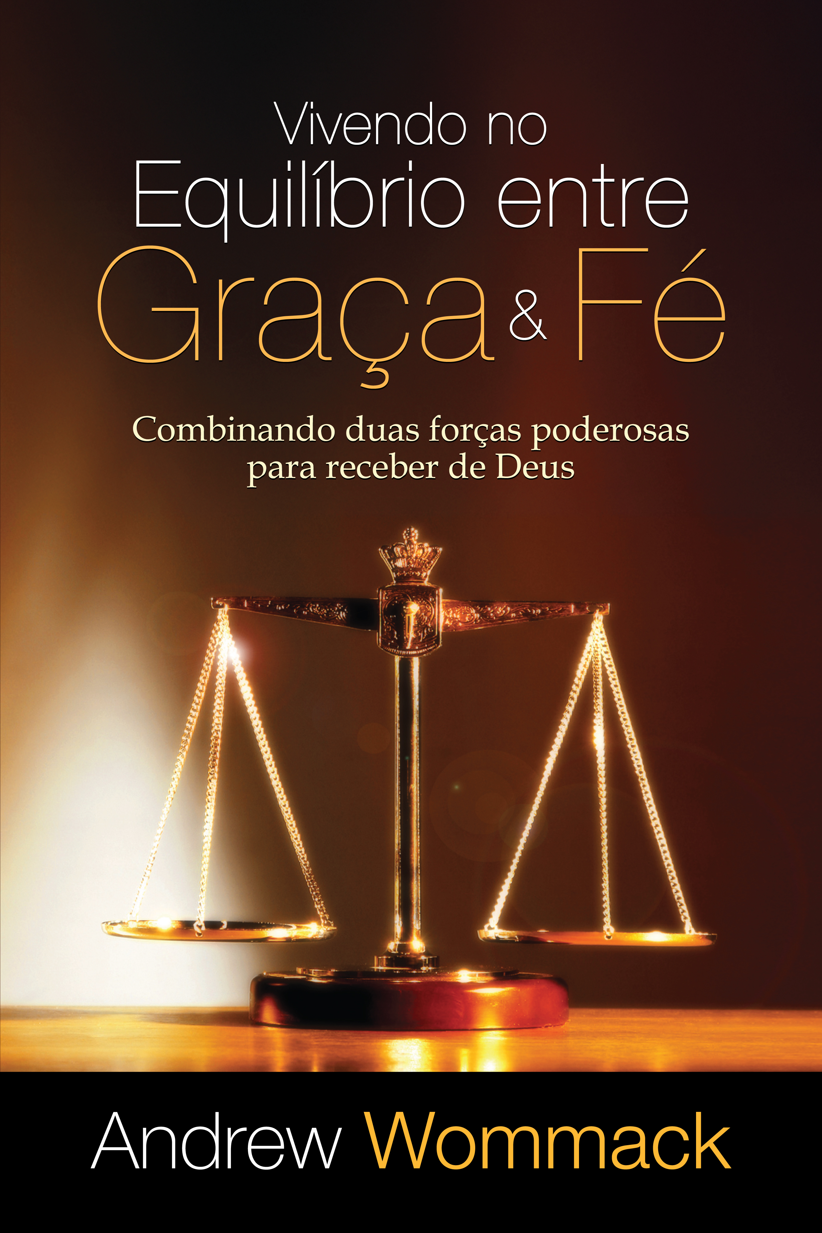 Vivendo no Equilíbrio entre Graça & Fé