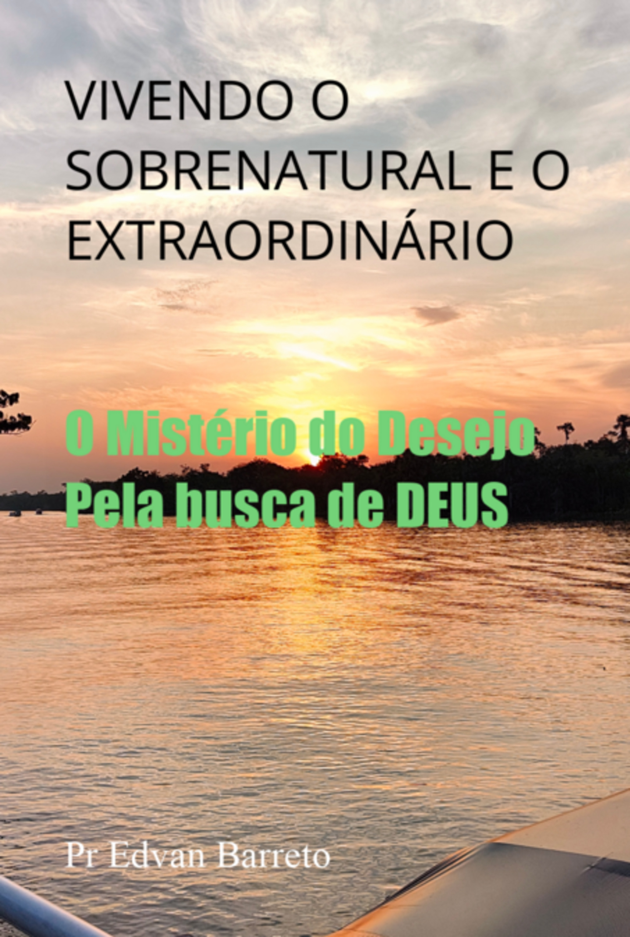 Vivendo O Sobrenatural E O Extraordinário