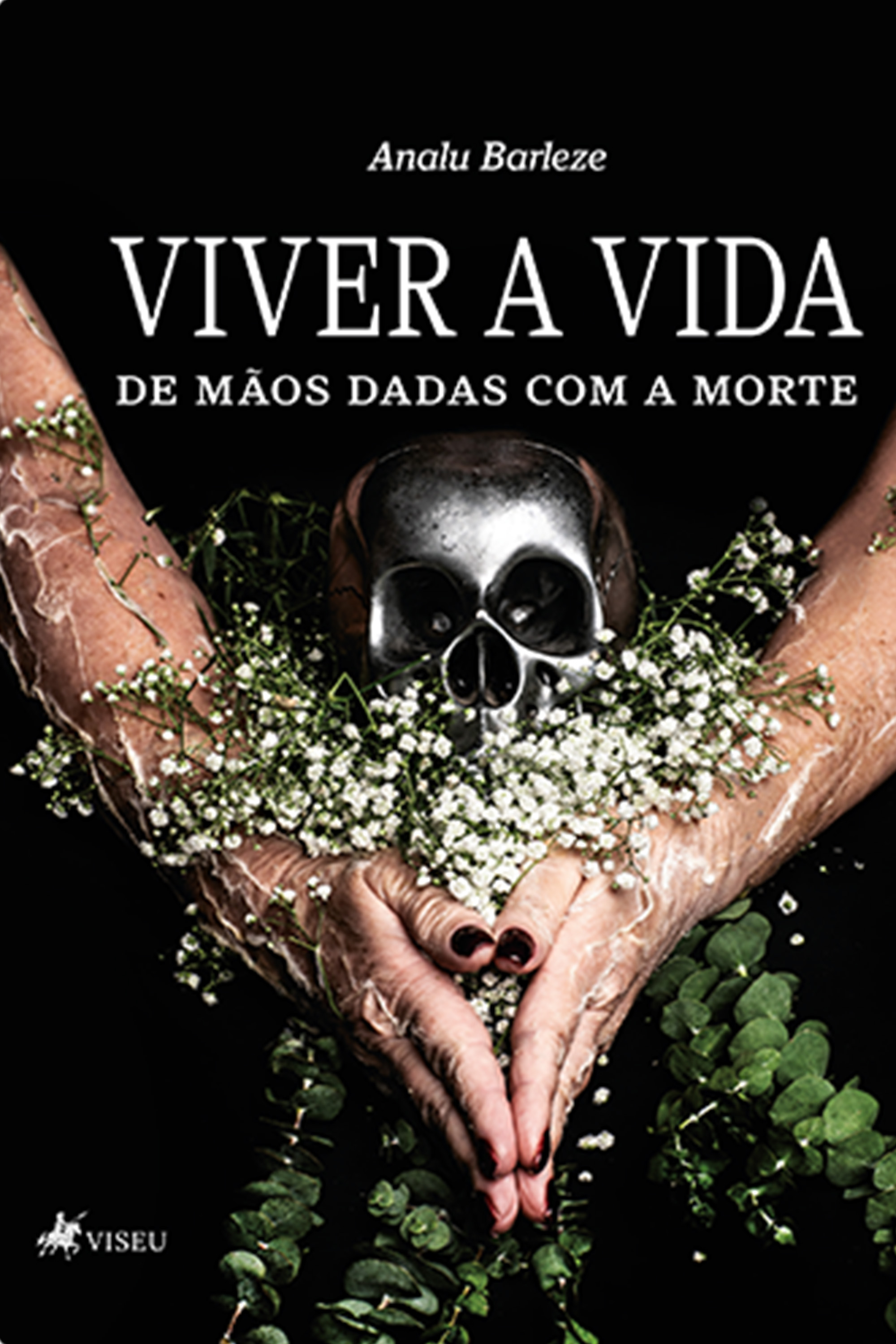 Viver a Vida de mãos Dadas com a Morte