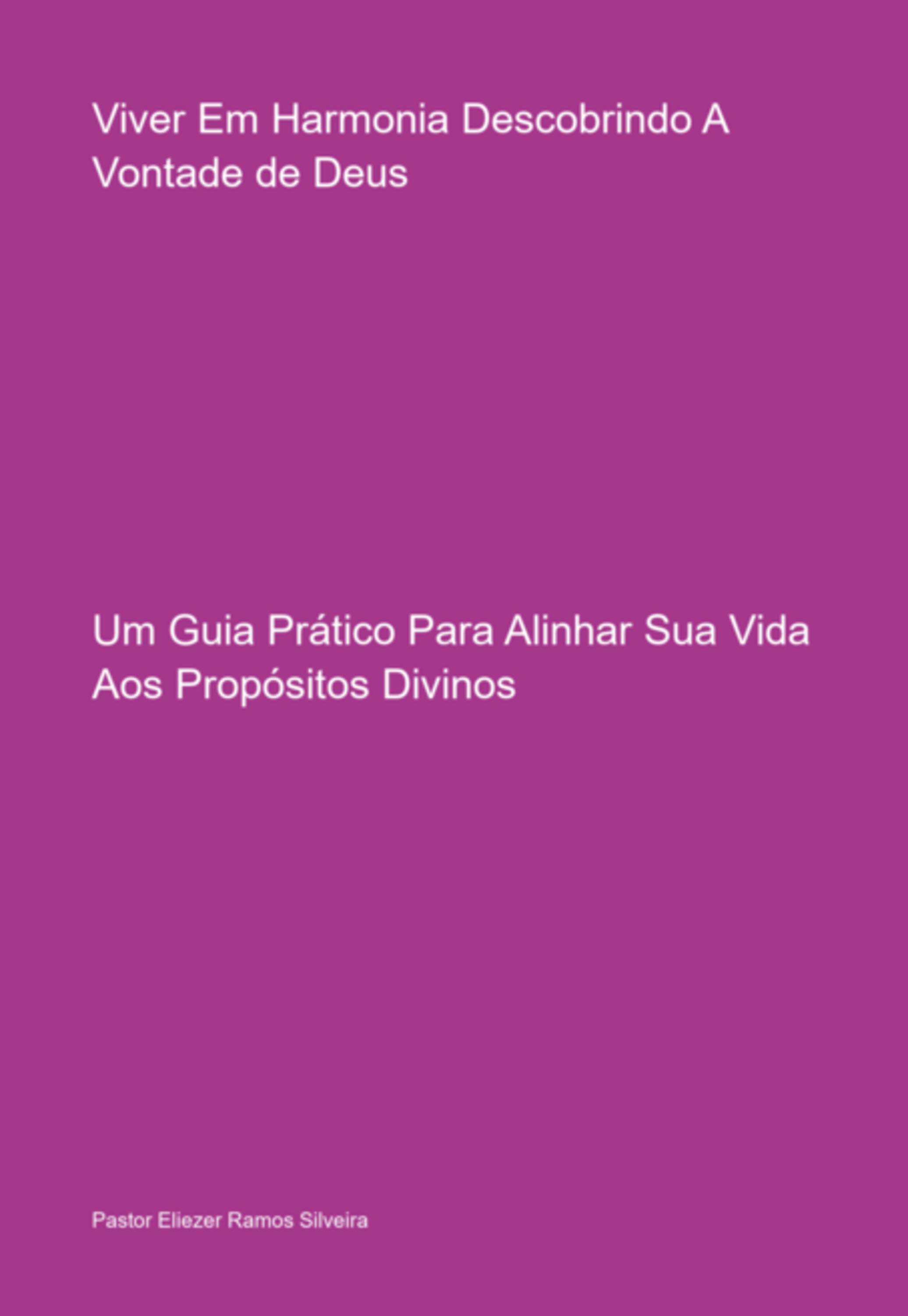 Viver Em Harmonia Descobrindo A Vontade De Deus