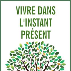 Vivre dans l’instant présent