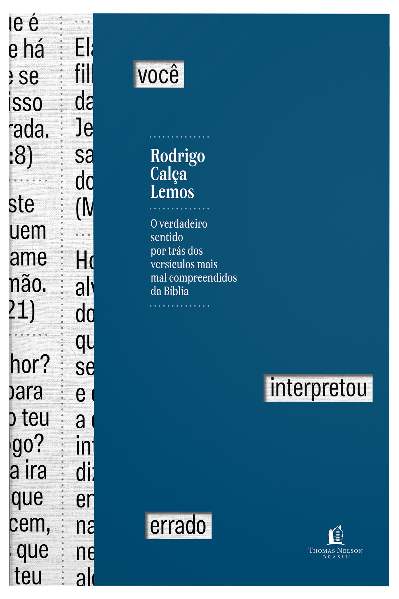Você interpretou errado: O verdadeiro sentido por trás dos versículos mais mal compreendidos da Bíblia