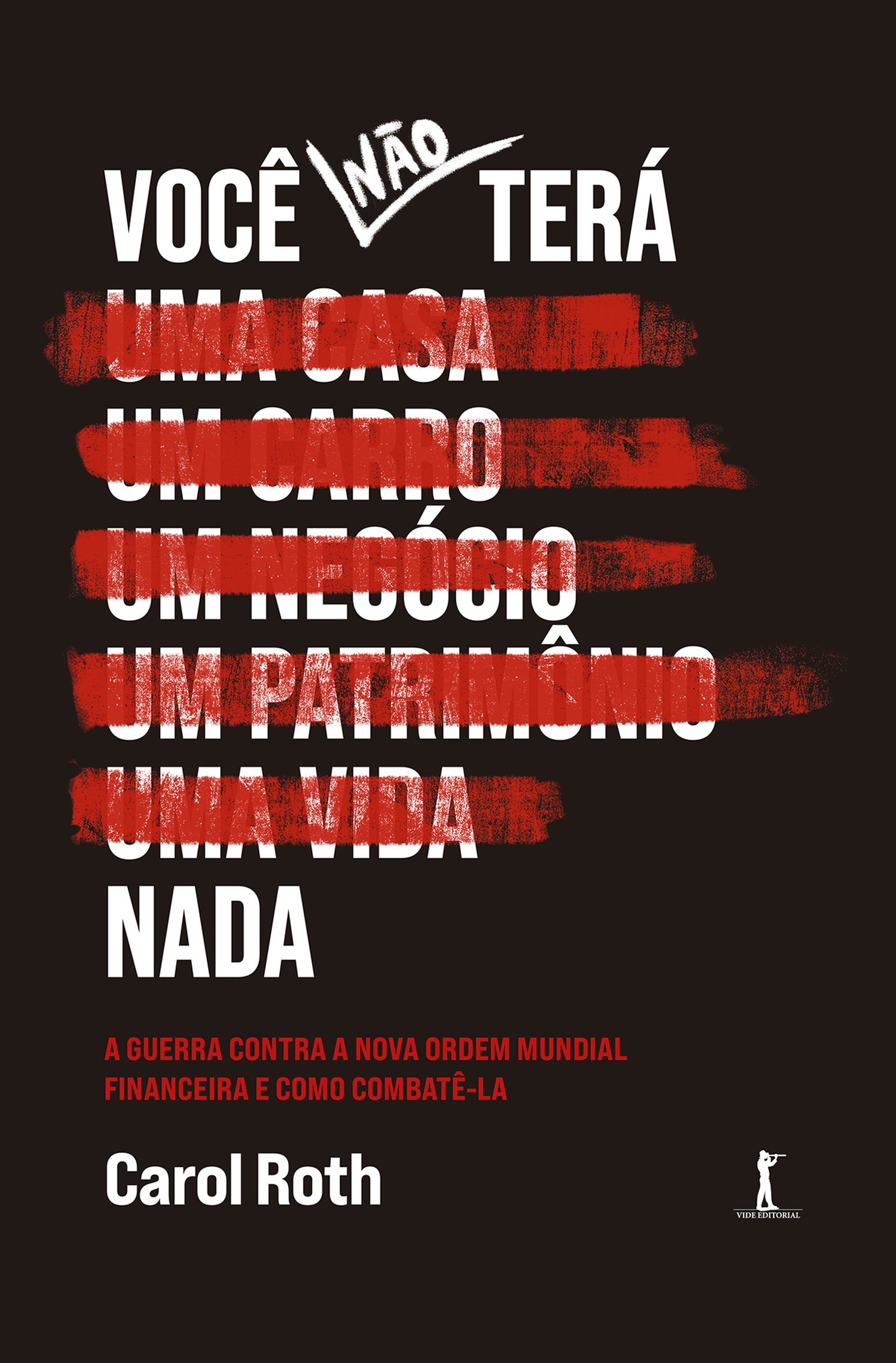 Você não terá nada: A guerra contra a Nova Ordem Mundial financeira e como combatê-la