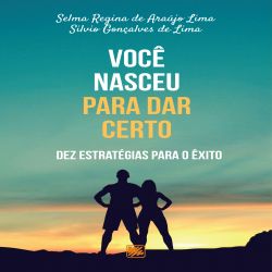 Você nasceu para dar certo - Dez estratégias para o êxito
