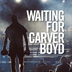 Waiting for Carver Boyd