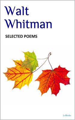 WALT WHITMAN - Selected Poems