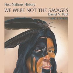 We Were Not the Savages (3rd Edition) First Nations History