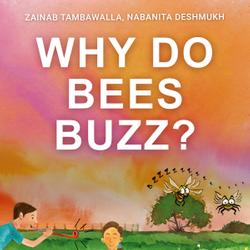 Why do Bees Buzz?