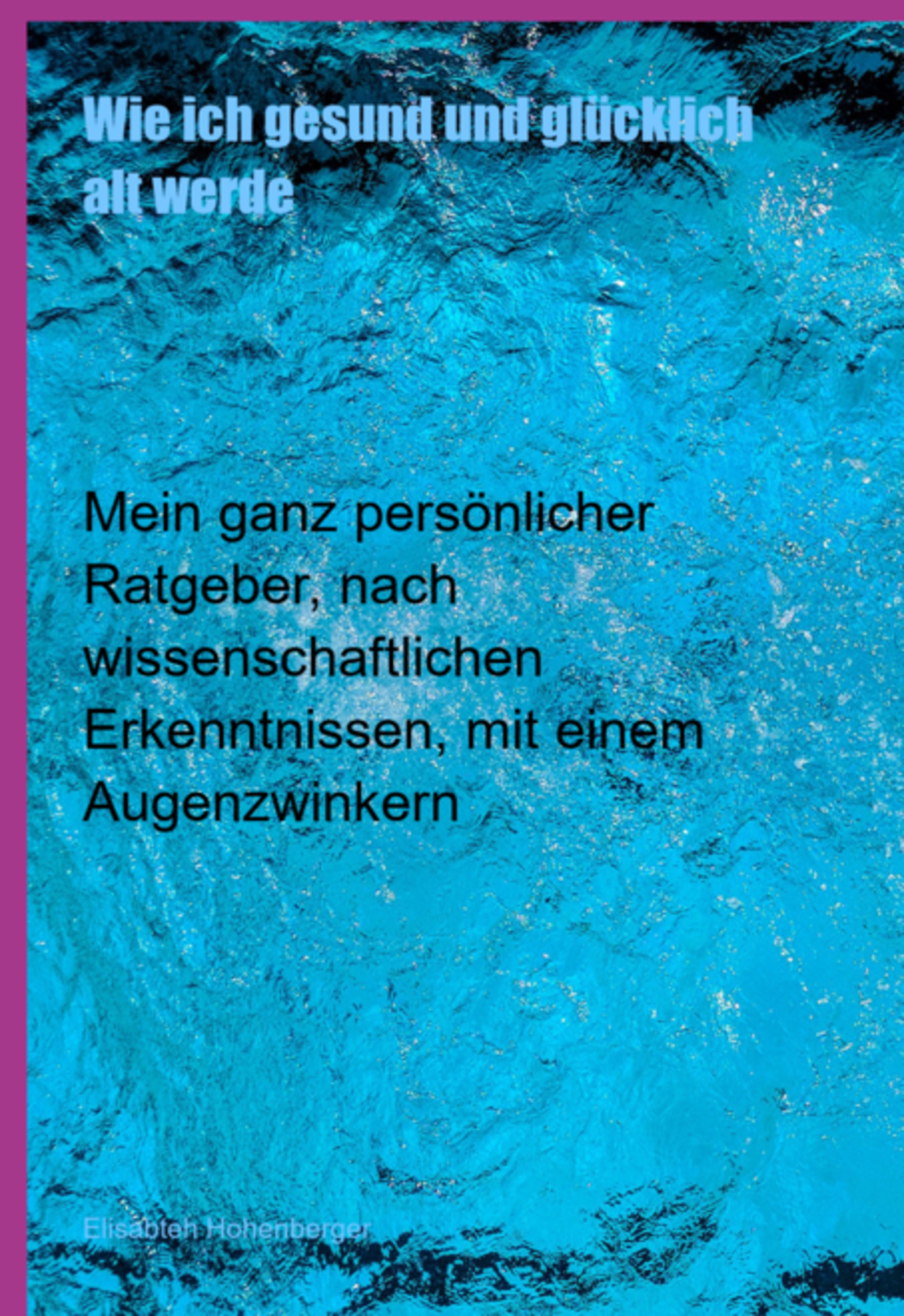 Wie Ich Gesund Und Glücklich Alt Werde
