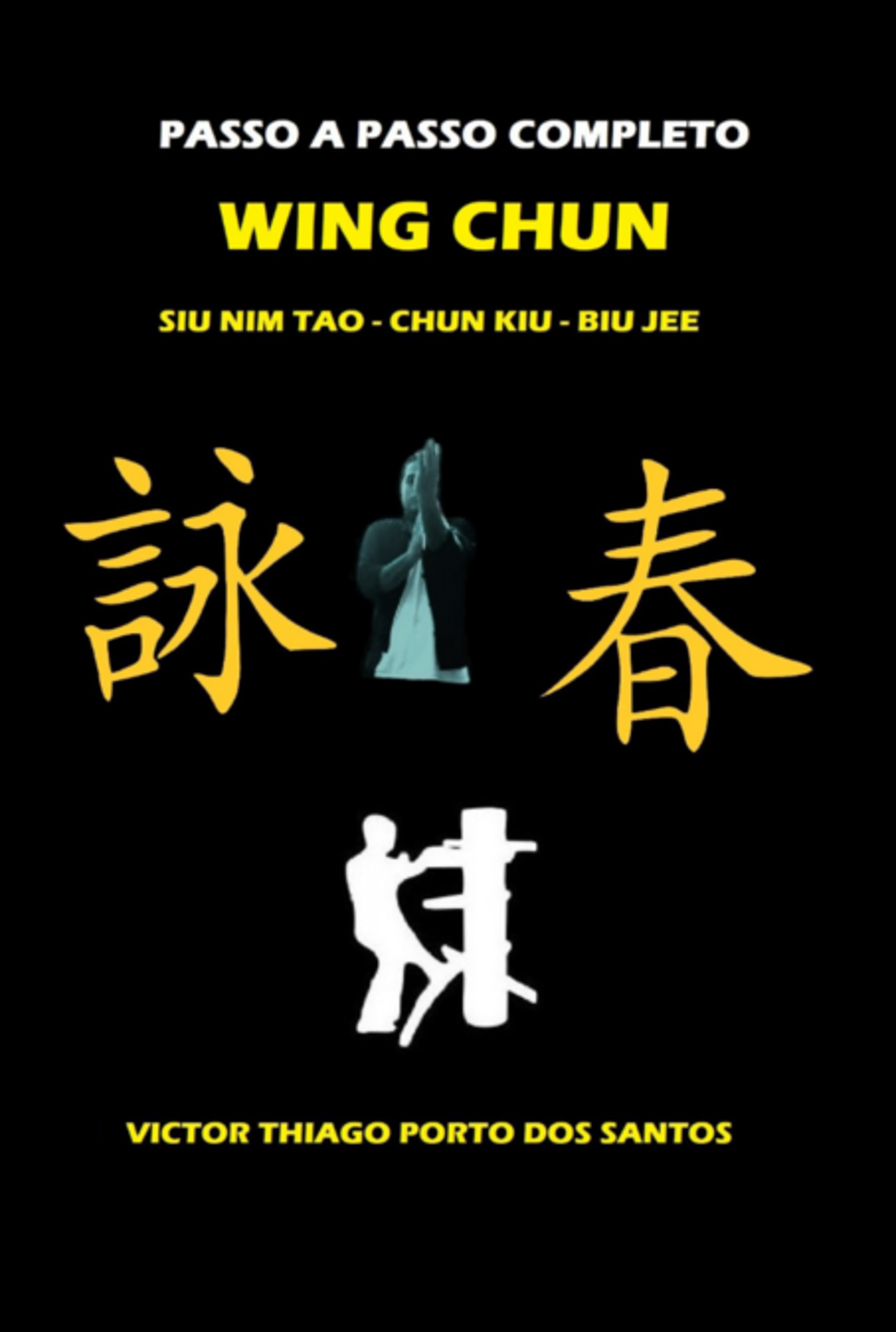 Wing Chun, Siu Nim Tao, Chum Kiu, Biu Jee, Completo