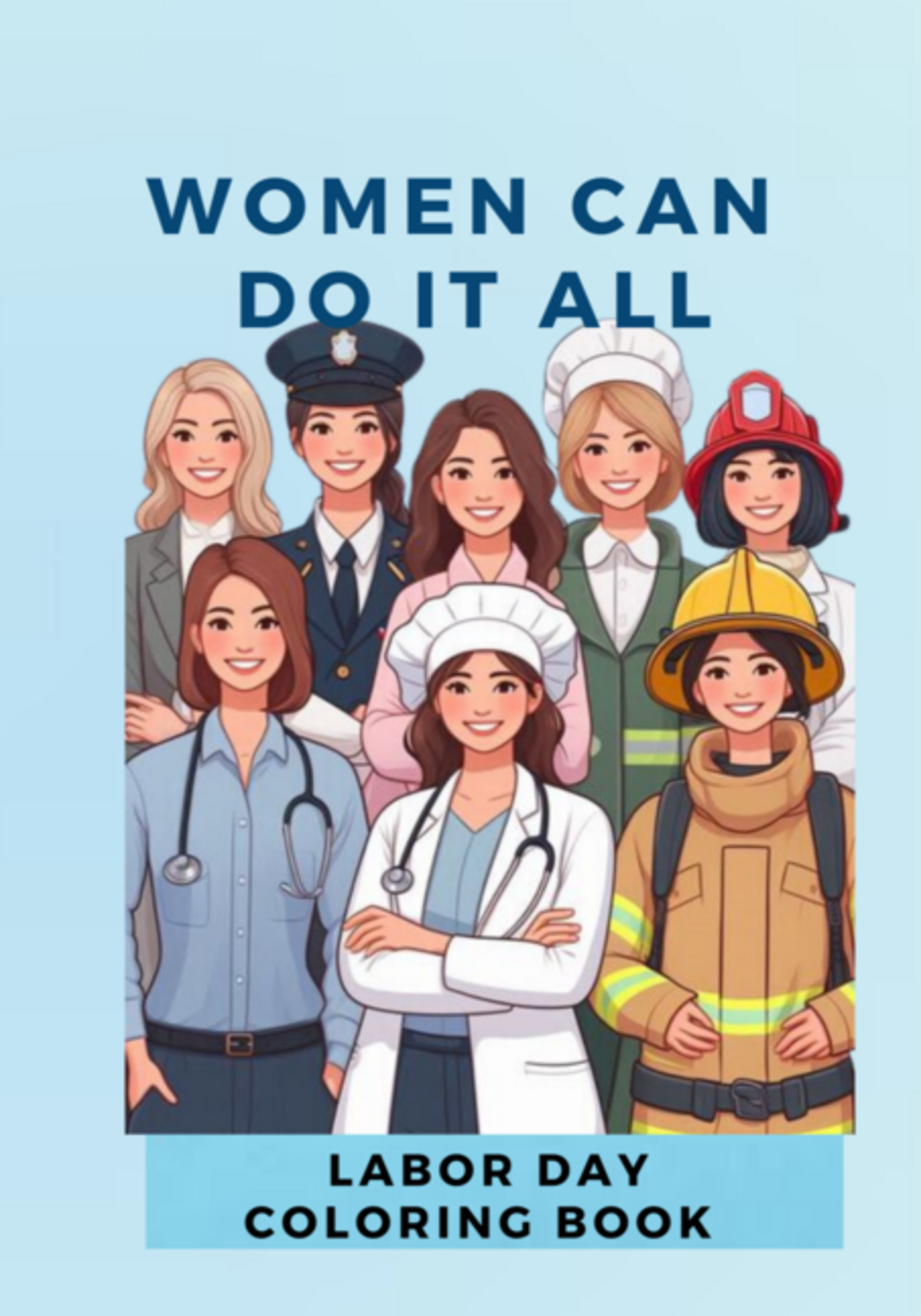 Woman Can Do It All: Labor Day Coloring Book