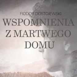 Wspomnienia z martwego domu