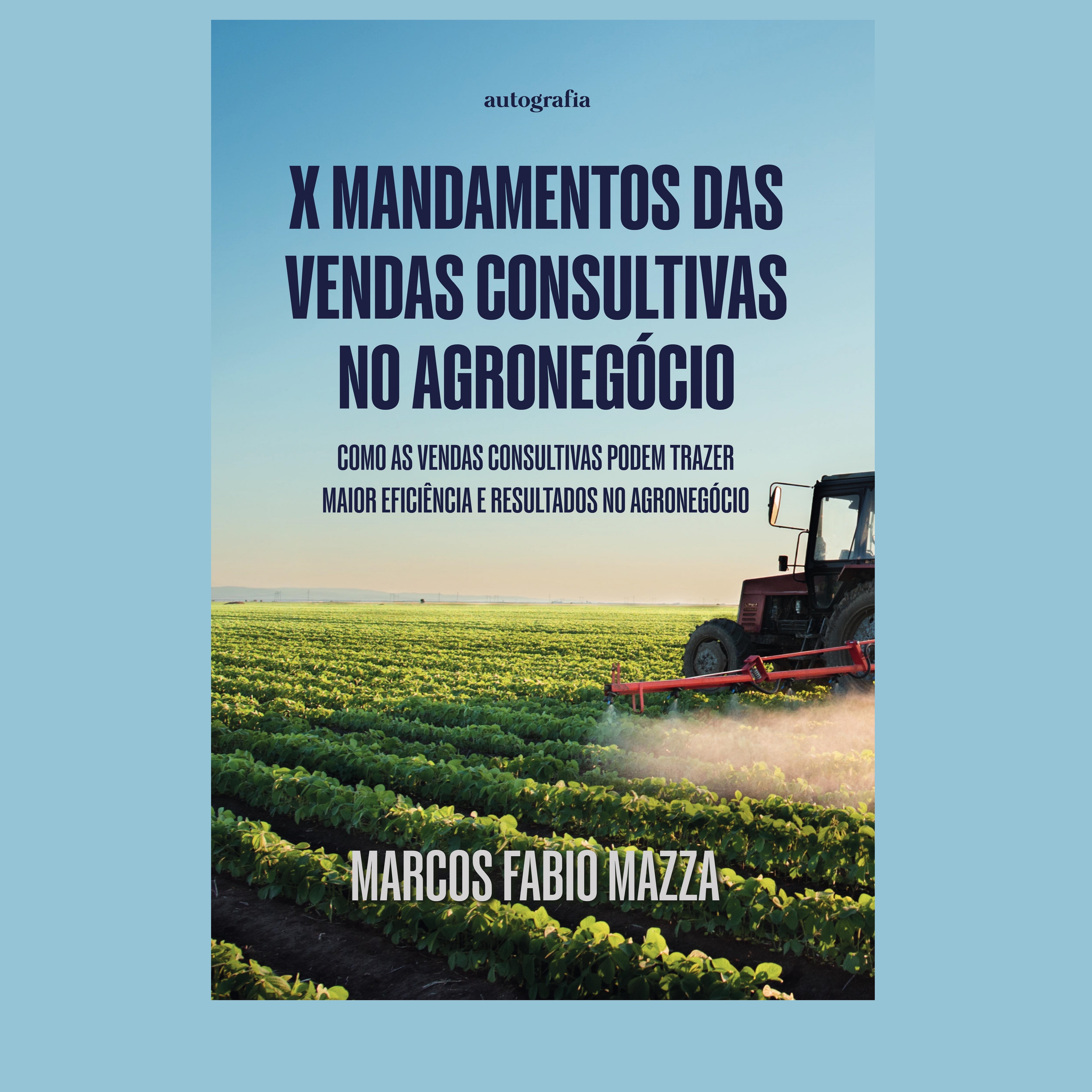 X mandamentos das vendas consultivas no Agronegócio