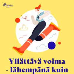 Yllättävä voima - lähempänä kuin arvaatkaan