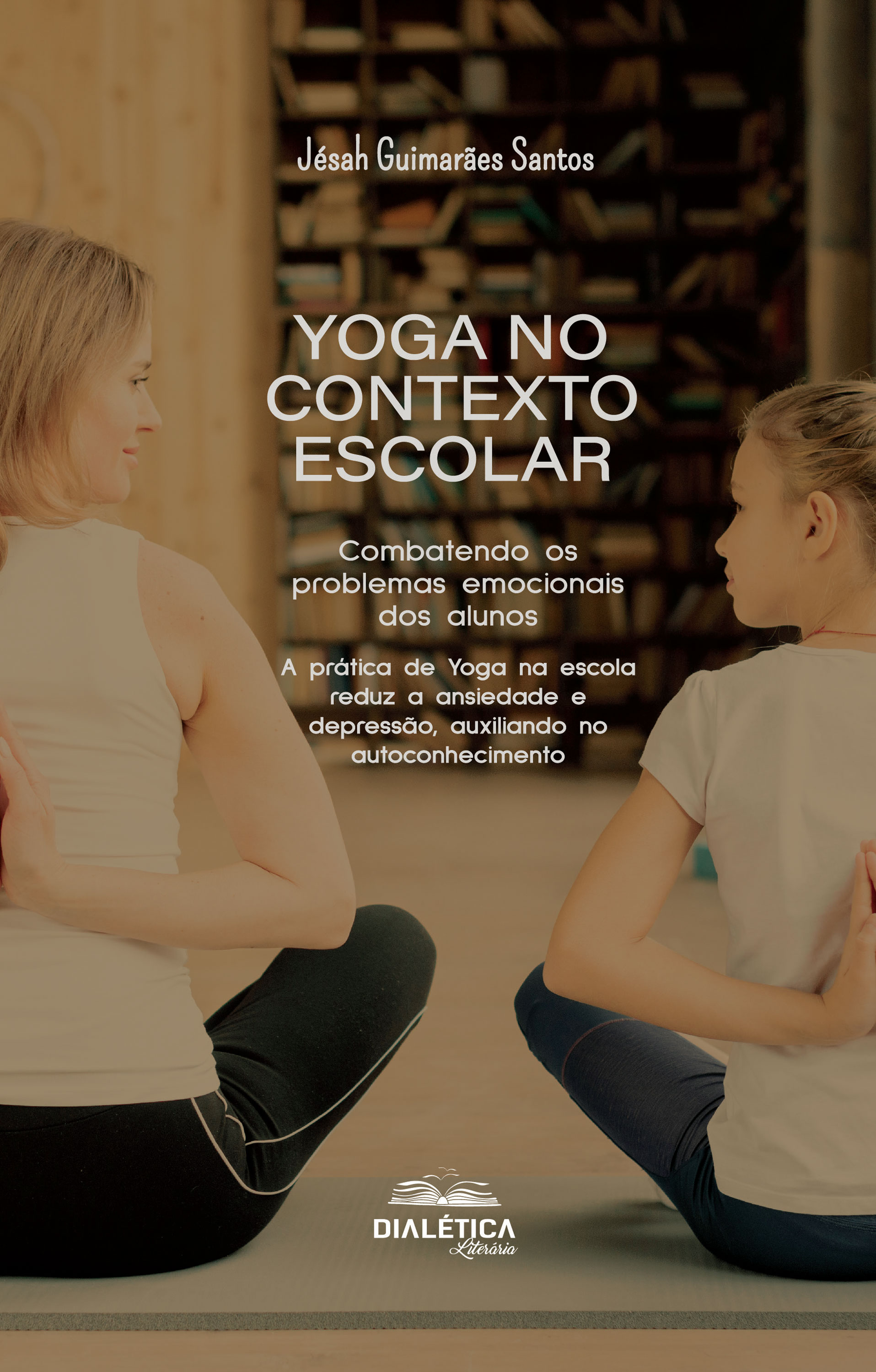 Yoga no contexto escolar: Combatendo os problemas emocionais dos alunos
