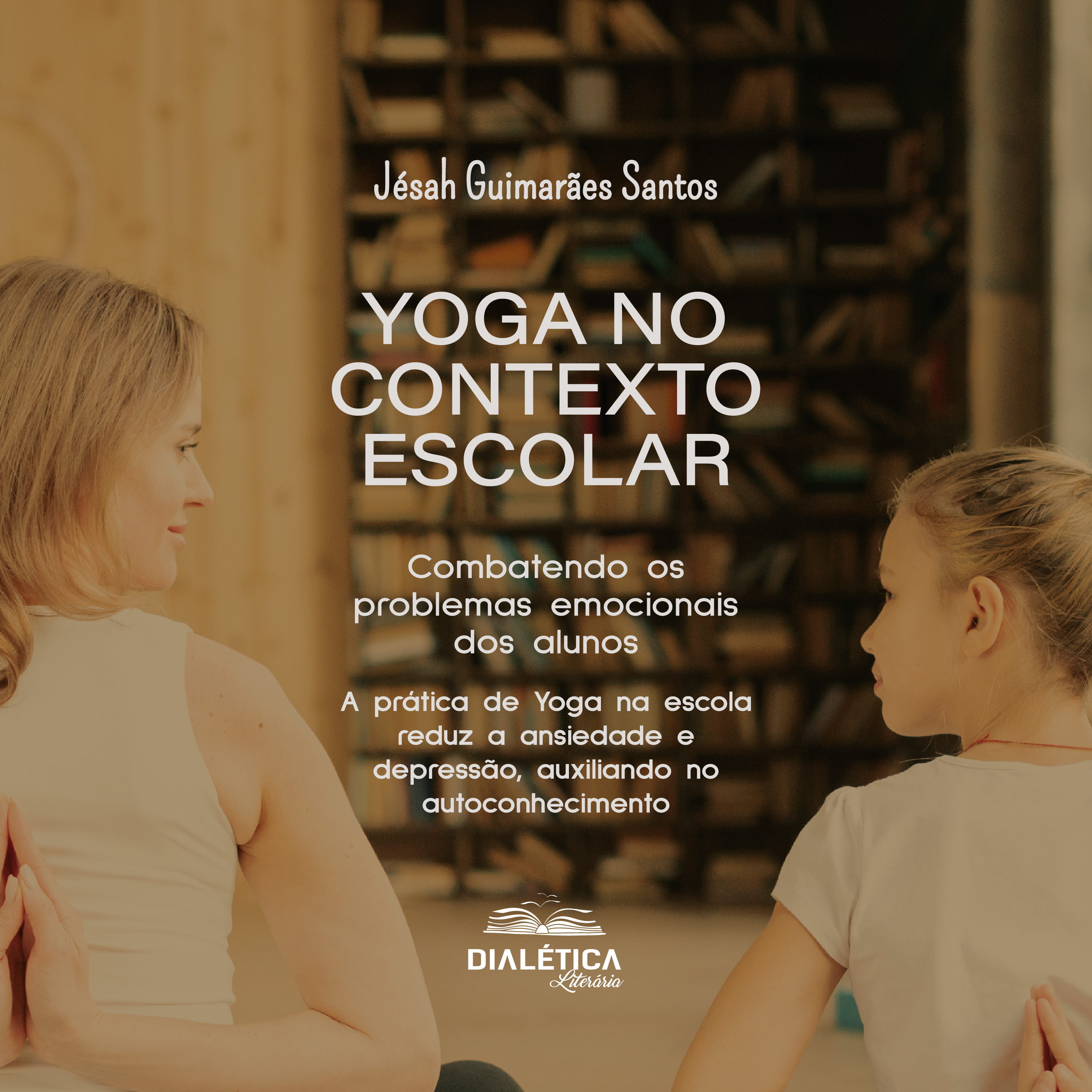 Yoga no contexto escolar: Combatendo os problemas emocionais dos alunos