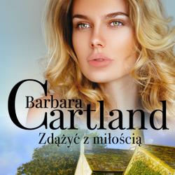 Zdążyć z miłością - Ponadczasowe historie miłosne Barbary Cartland