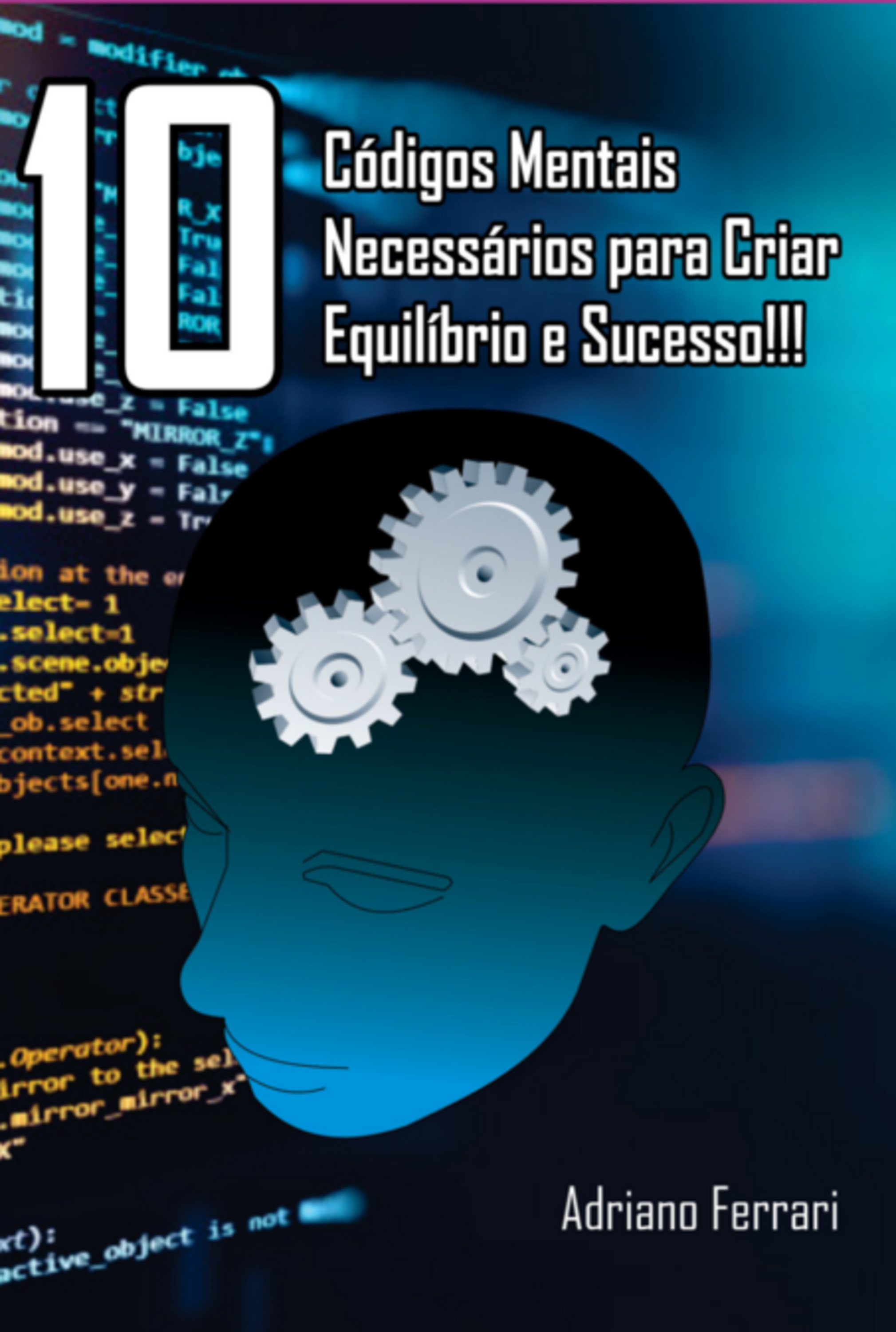10 Códigos Mentais Necessários Para Criar Equilíbrio E Sucesso!!
