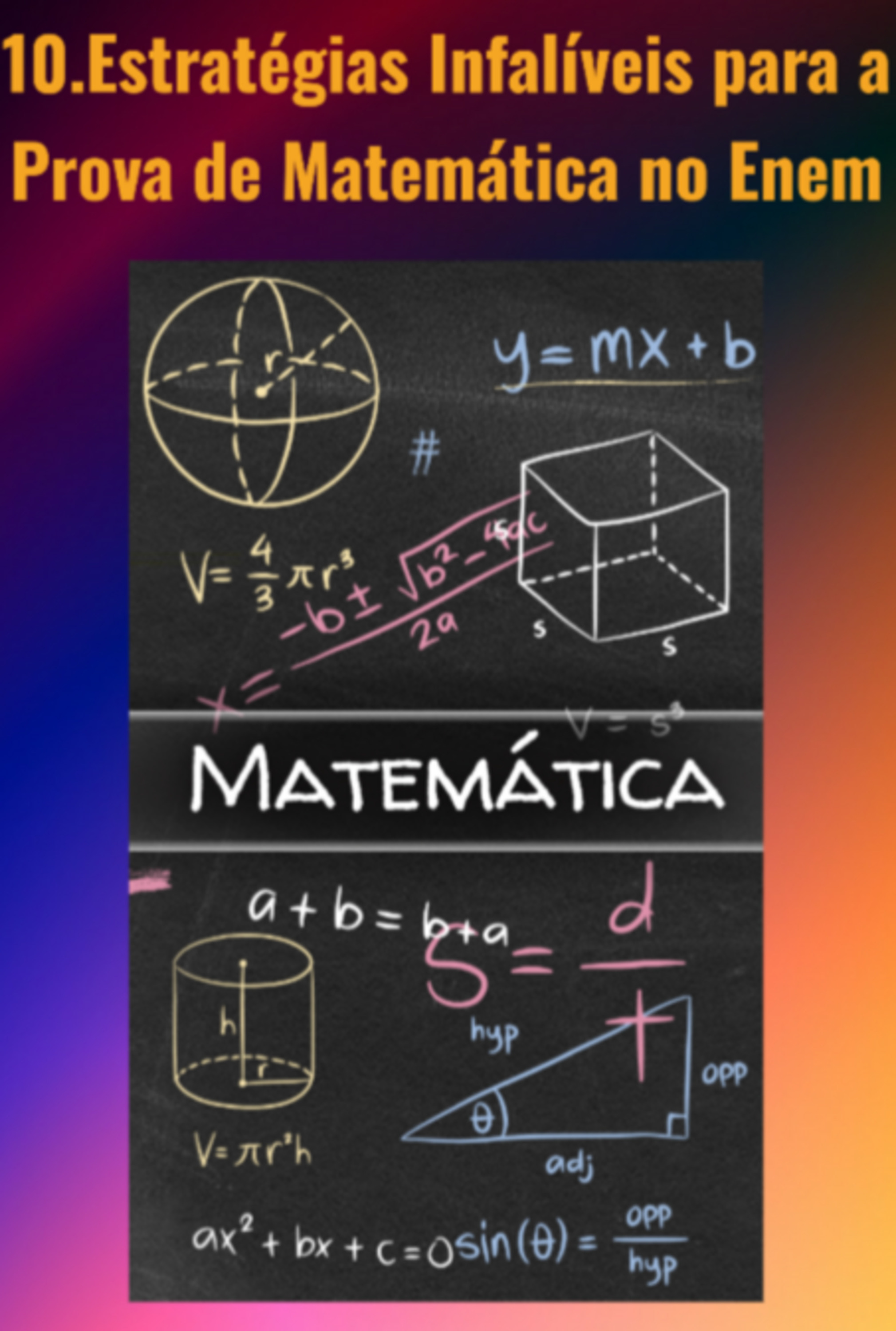 10 Estratégias Infalíveis Para A Prova De Matemática Do Enem