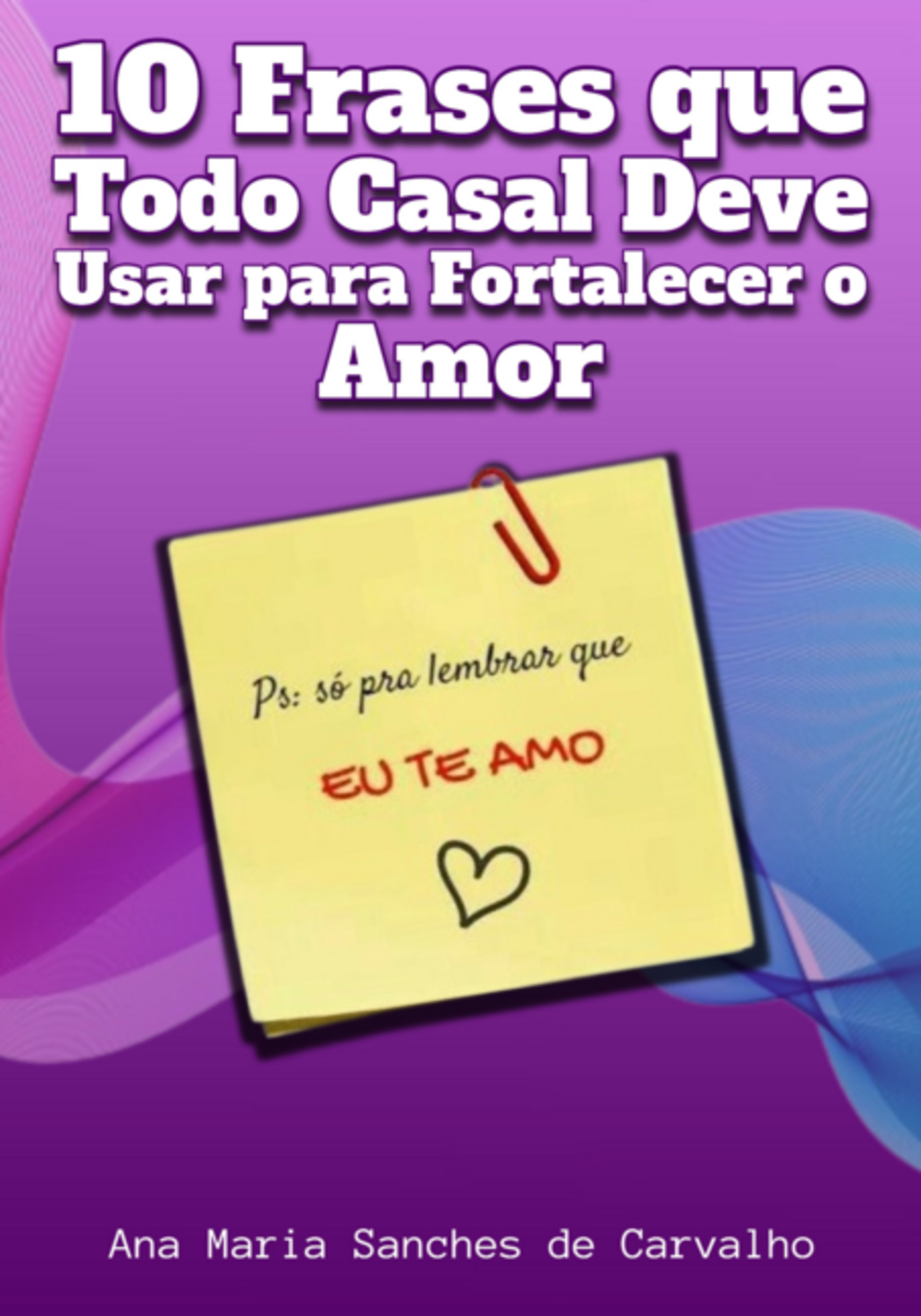 10 Frases Que Todo Casal Deve Usar Para Fortalecer O Amor
